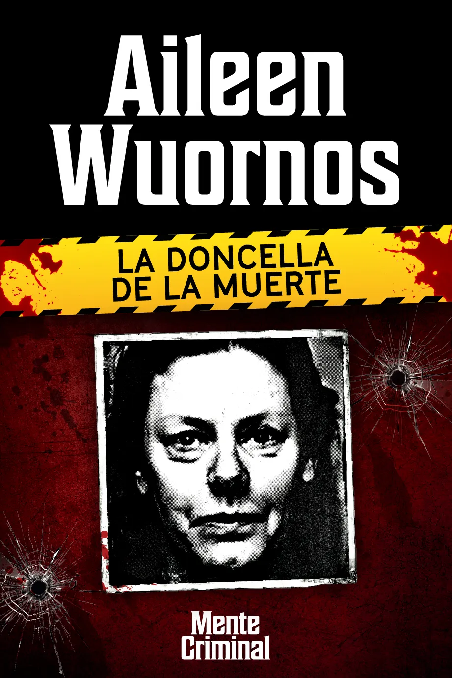 Aileen Wuornos, la doncella de la muerte